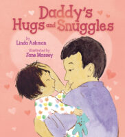 Daddy&rsquo;s Hugs and Snuggles