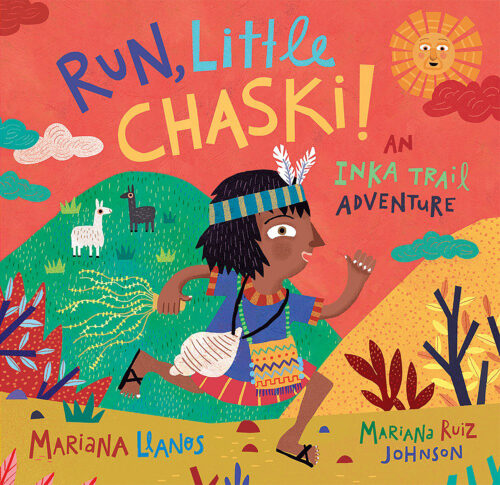 Run, Little Chaski! An Inka Trail Adventure by Mariana Llanos (Paperback)