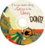 If You Ever Want to Bring a Circus to the Library, Don’t! Book and CD Set