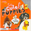 National Geographic Kids™: So Cute! Puppies