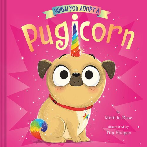 When You Adopt a Pugicorn by Matilda Rose (Paperback) | Scholastic Book ...