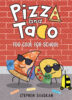 Pizza and Taco: Too Cool for School