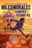 Miles Morales: Ondas sísmicas: una novela gráfica de el Hombre Araña