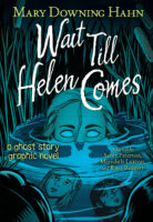 Wait Till Helen Comes: The Graphic Novel