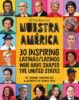 Nuestra América: 30 Inspiring Latinas/Latinos Who Have Shaped the United States