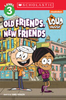 The Loud House: Old Friends, New Friends (Level 3 Reader)
