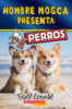 Hombre Mosca Presenta: Perros (Fly Guy Presents: Dogs)