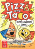 Pizza and Taco: Super-Awesome Comic!