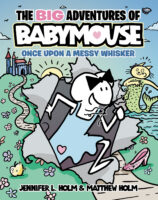 The Big Adventures of Babymouse: Once Upon a Messy Whisker