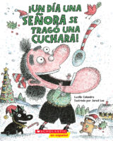 ¡Un día una señora se tragó una cuchara! (There Was an Old Lady Who Swallowed a Spoon!)