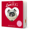 Pig the Pug: Love Pug