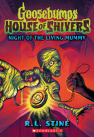 Goosebumps® House of Shivers: Night of the Living Mummy