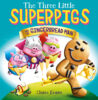 The Three Little Superpigs Trio