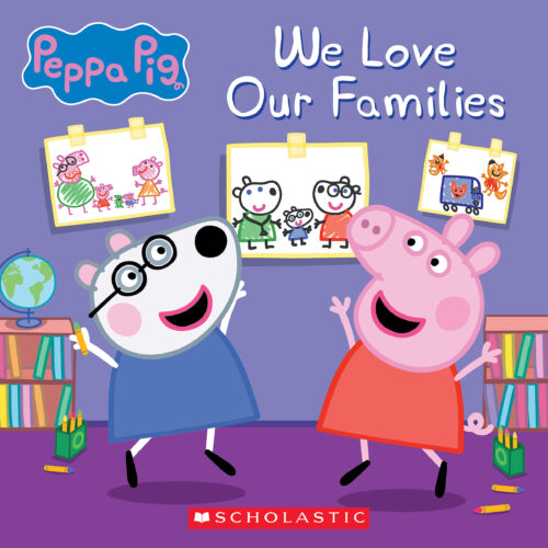 Peppa Pig™: We Love Our Families (Paperback) | Scholastic Book Clubs