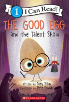 The Good Egg and the Talent Show (Level 1 Reader)