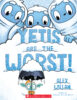 Yetis Are the Worst!