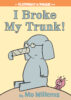 Elephant & Piggie: I Broke My Trunk!