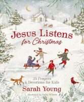 Jesus Listens for Christmas: 25 Prayers & Devotions for Kids