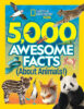 National Geographic Kids™: 5,000 Awesome Facts (About Animals!)