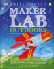 DK Smithsonian: Maker Lab: Outdoors