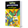 Pokémon™ World Championship #2: Ash’s Taste of Victory with Eraser