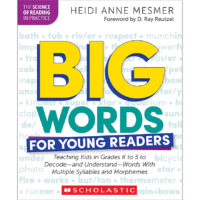 Big Words for Young Readers: Teaching Kids in Grades K to 5 to Decode―and Understand―Words With Multiple Syllables and Morphemes