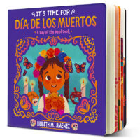 It’s Time for Día de los Muertos: A Day of the Dead Book