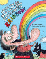 There Was an Old Lady Who Swallowed a Rainbow!