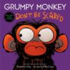 Grumpy Monkey Don’t Be Scared