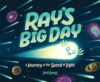 Ray’s Big Day: A Journey at the Speed of Light