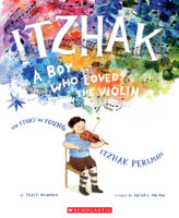 Itzhak: A Boy Who Loved the Violin