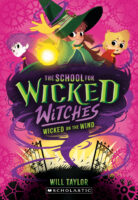 The School for Wicked Witches: Wicked on the Wind