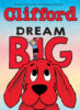 Clifford&reg;: Dream Big