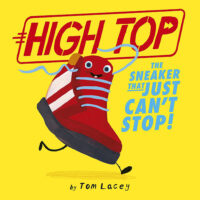 High Top: The Sneaker That Just Can’t Stop!