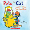 Pete the Cat: Construction Destruction