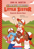 Baby-sitters Little Sister #18: Karen&rsquo;s Home Run