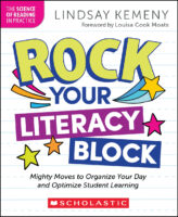 Rock Your Literacy Block: Mighty Moves to Organize Your Day and Optimize Student Learning