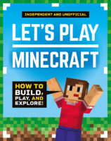 Let’s Play Minecraft: How to Build, Play, and Explore!