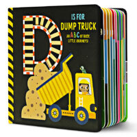 D Is for Dump Truck: An ABC of Busy, Little Journeys!