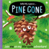 Hello! My Name Is...Pine Cone