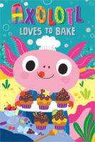 Axolotl Loves to Bake