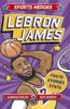 Sports Heroes: Lebron James