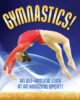 Gymnastics! An All-Around Look at an Amazing Sport!