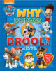 Why Do Dogs Drool? A PAW Patrol™ Big Book of Why