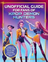 Unofficial Guide for Fans of KPop Demon Hunters