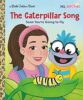 Ms. Rachel: The Caterpillar Song: Soon You&rsquo;re Going to Fly: A Little Golden Book&reg;