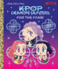 KPop Demon Hunters for the Fans! A Little Golden Book&reg;