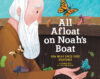 All Afloat on Noah&rsquo;s Boat: How Noah Saved God&rsquo;s Creatures