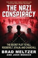 The Nazi Conspiracy: The Secret Plot to Kill Roosevelt, Stalin, and Churchill