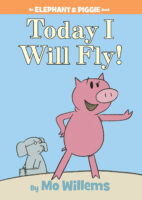 Elephant & Piggie: Today I Will Fly!